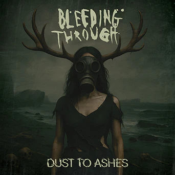 Bleeding Through "Dust To Ashes: Remastered Edition" - CLP