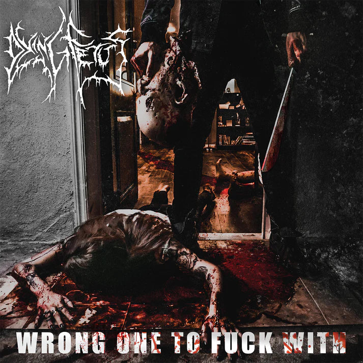 Dying Fetus - Wrong One To Fuck With -CD