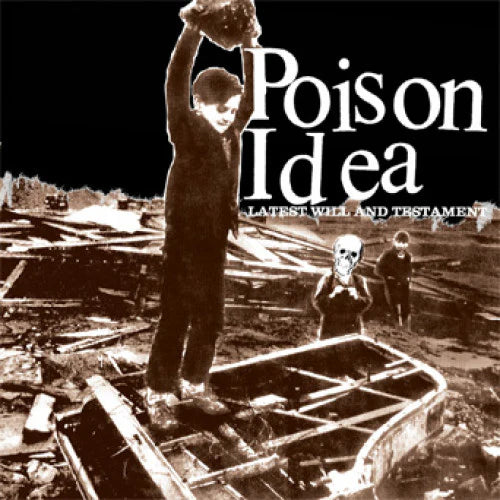 Poison Idea "Latest Will And Testament